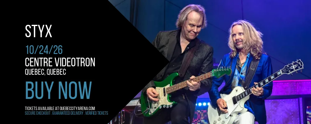Styx at Centre Videotron